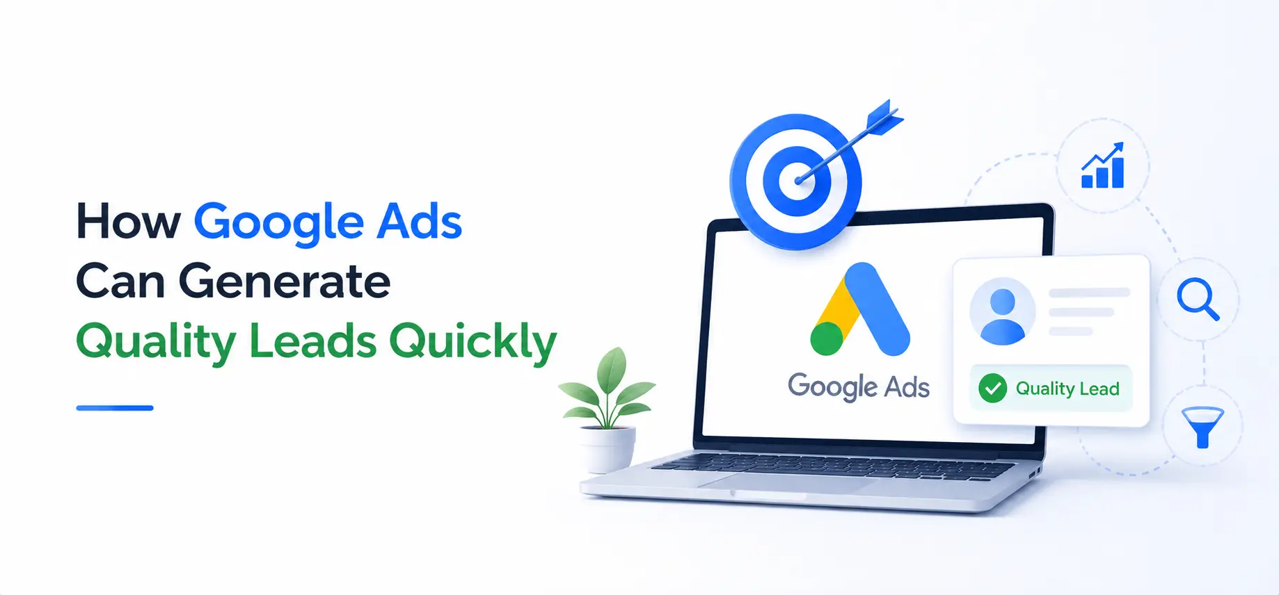 How Google Ads Can Generate Quality Leads Quickly